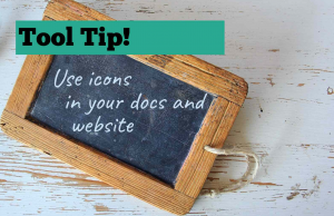 A banner with the words Tool Tip! and the words "Use icons on your docs and website" written on a small blackboard.